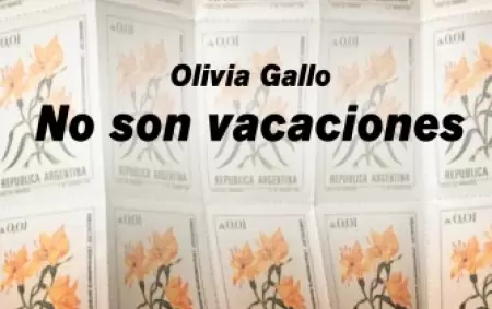 No son vacaciones, el libro de Olivia Gallo