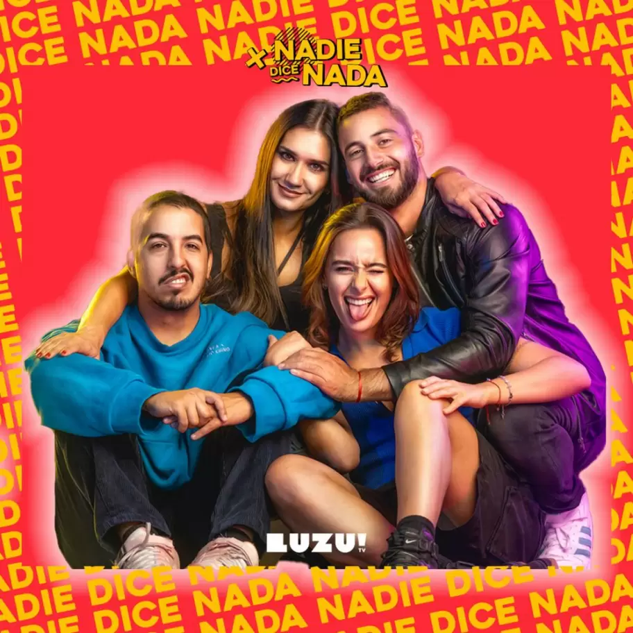 El staff del programa de Luzu TV "Nadie dice nada".