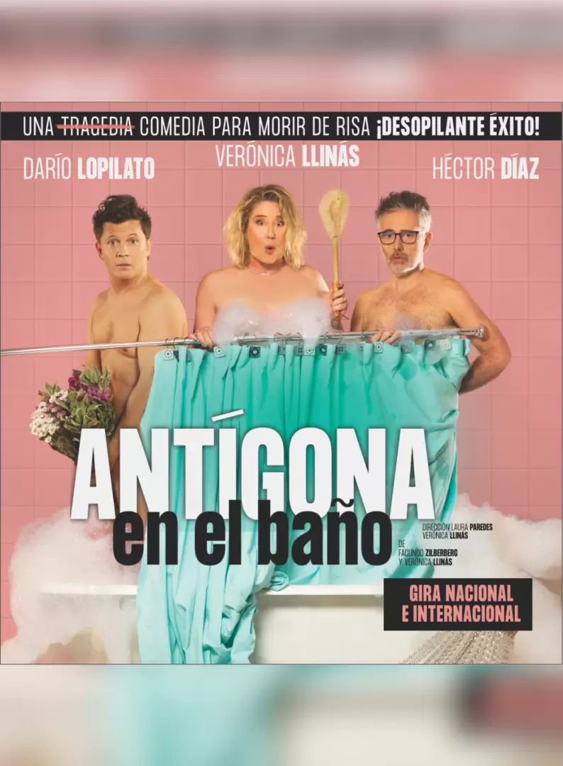 "Antgona en el Bao", protagonizada por Daro Lopilato, Vernica Llinas y Hctor Daz.