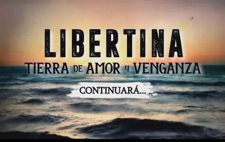 Libertina, tierra de amor y venganza