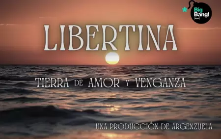 Libertina, tierra de amor y venganza