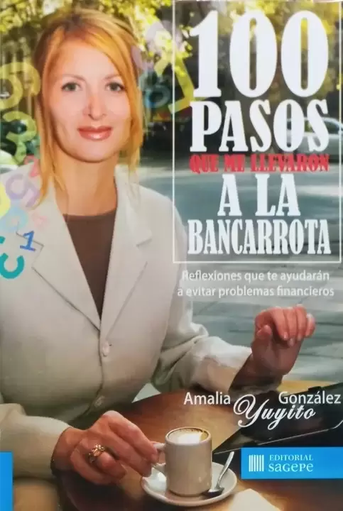 La portada de "100 pasos que me llevaron a la bancarrota", el libro de autoayuda financiera que escribi Yuyito Gonzlez en 2012.