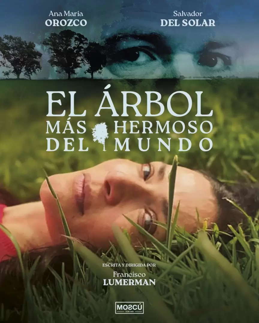 El rbol ms hermoso del mundo, dirigida por Fran Lumerman y protagonizada por Ana Mara Orozco y Salvador del Solar.