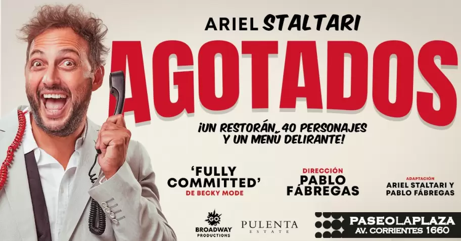 Agotados, una adaptación de la comedia de Broadway Fully Commited, protagonizada por Ariel Staltari y dirigida por Pablo Fábregas.