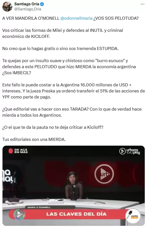 Santiago Oria insultó de forma desmedida a María O'Donnell y Milei lo recompensó con un retuit.