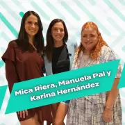 Mica Riera, Manuela Pal y Karina Hern�ndez desmenuzan el caos, el humor y la incomodidad del "Chat de mamis": "Normalicemos pensar"