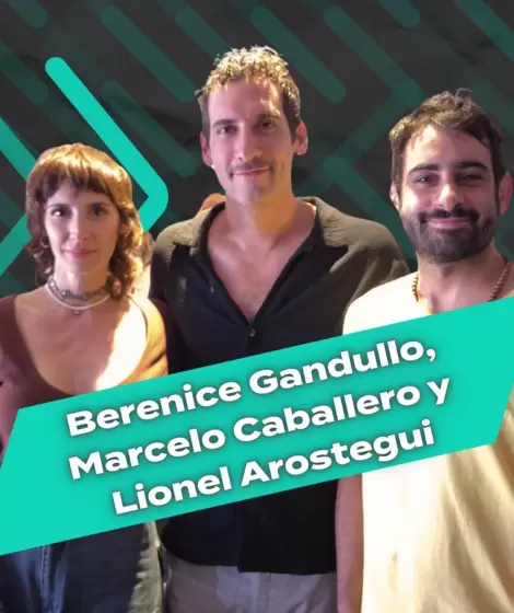 Berenice Gandullo, Marcelo Caballero y Lionel Arostegui