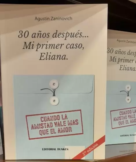 La novela "30 a�os despu�s... Mi primer caso, Eliana", fue escrita por el abogado Agust�n Zainovich.