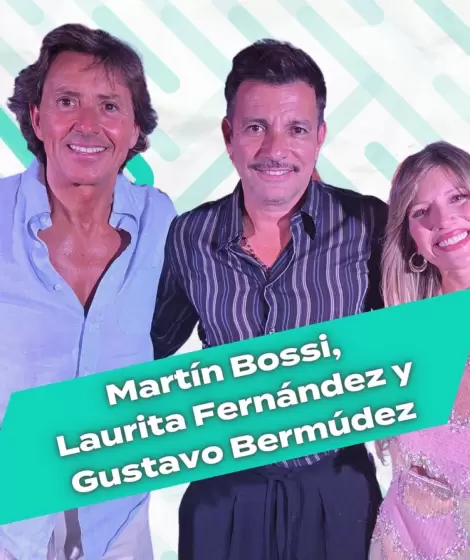 Mart�n Bossi, Gustavo Berm�dez y Laurita Fern�ndez