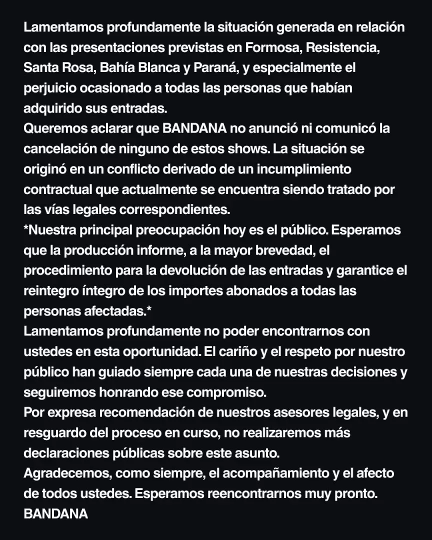 Bandana reconoci� la cancelaci�n de los shows, pero se desentendi� de la devoluci�n del dinero.